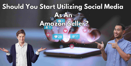 Should you start utilizing Social Media as an Amazon seller ?
