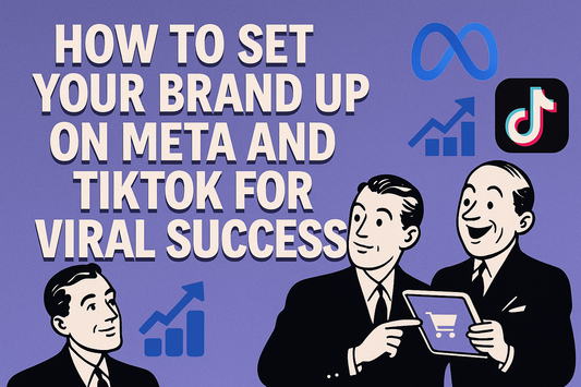 How To Set Your Brand Up On Meta and TikTok For Viral Success